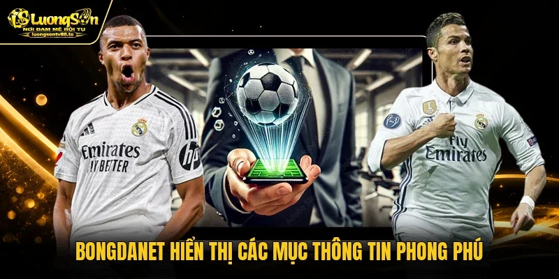 Bongdanet hiển thị các mục thông tin phong phú