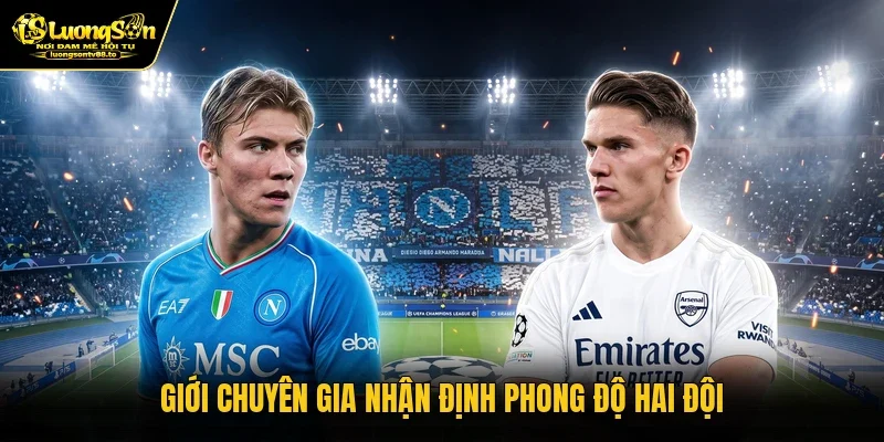 Giới chuyên gia nhận định phong độ hai đội