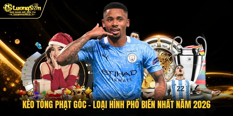 Kèo Tổng Phạt Góc - Loại Hình Phổ Biến Nhất Năm 2026