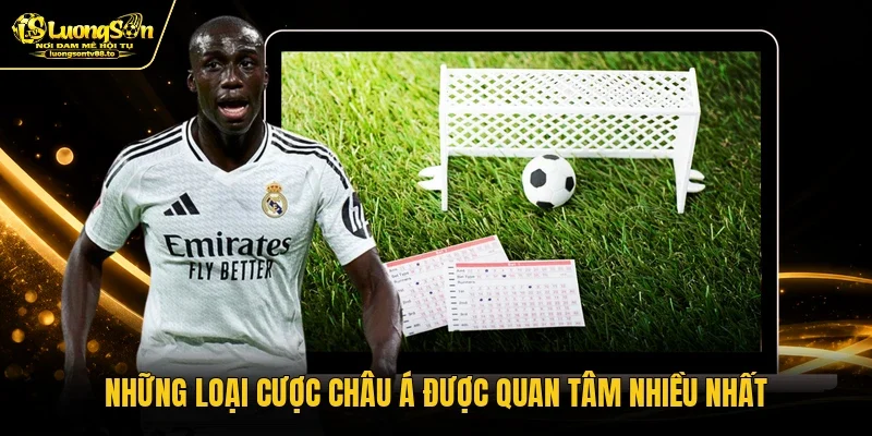 Những loại cược châu Á được quan tâm nhiều nhất