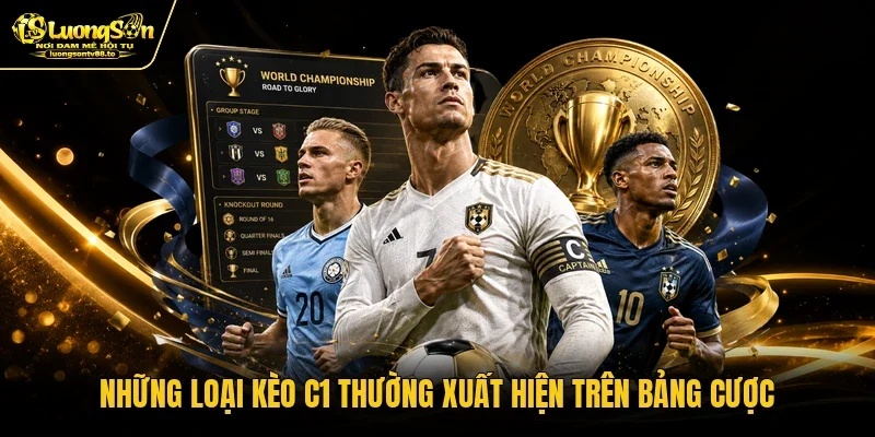 Những loại kèo C1 thường xuất hiện trên bảng cược