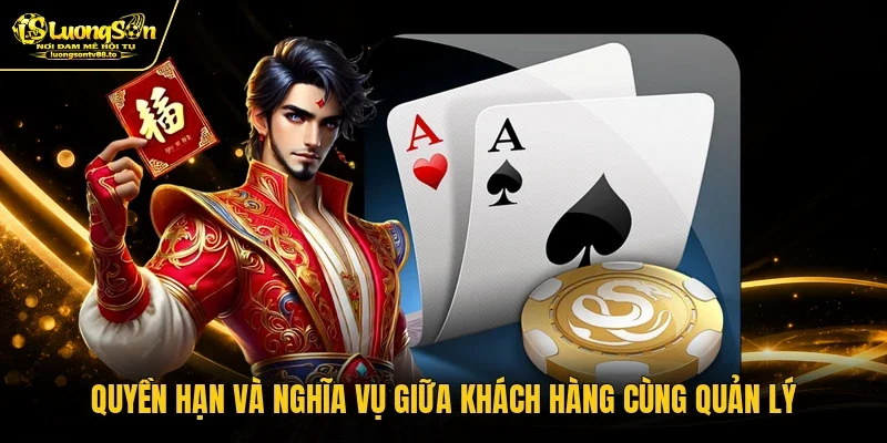 Quyền hạn và nghĩa vụ giữa khách hàng cùng quản lý Quyền hạn và nghĩa vụ giữa khách hàng cùng quản lý