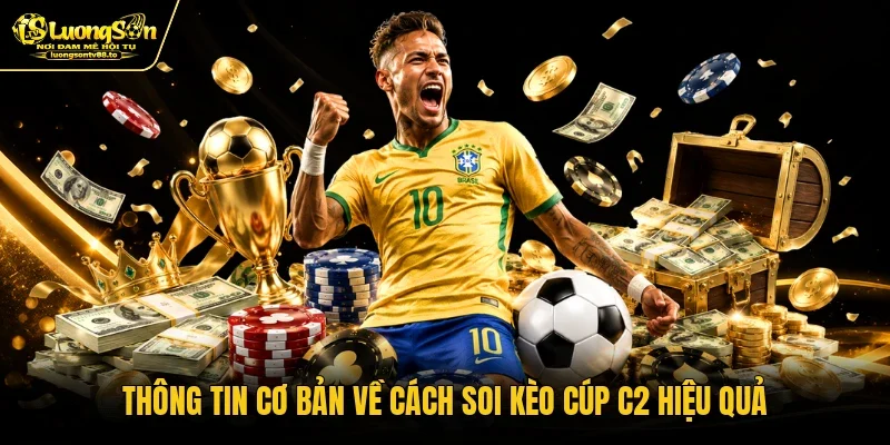 Thông tin cơ bản về cách soi kèo cúp C2 hiệu quả