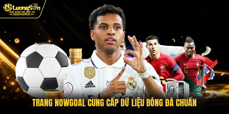 Trang Nowgoal cung cấp dữ liệu bóng đá chuẩn